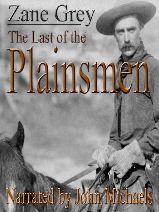 Title details for The Last of the Plainsmen by Zane Grey - Available